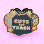 Cute But Trash Pin